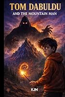Tom, Dabuldu, and the Mountain Man 1972895230 Book Cover