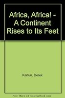 Africa, Africa!: A continent rises to its feet B0006DCG6W Book Cover