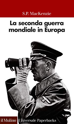 La seconda guerra mondiale in Europa (Universale Paperbacks Vol. 606)