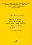 Der Gerichtsstand der Niederlassung im deutsch-amerikanischen Rechtsverkehr: Eine Untersuchung zu Fragen der Entscheidungs- und ... and International Law Studies, Band 149)