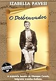  O Desbravador: A trajetória heroica de Giuseppe Caresia, imigrante trentino-italiano (Portuguese Edition)