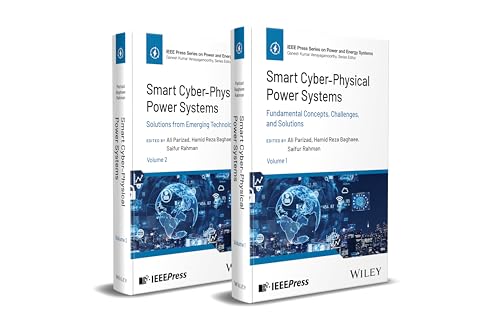 Smart Cyber-Physical Power Systems: Challenges and Solutions, 2 Volume Set (IEEE Press Series on Power and Energy Systems)