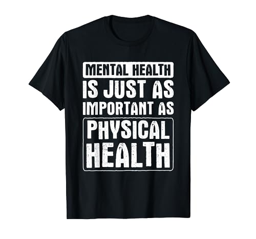 Tout aussi important que la santé physique La santé mentale T-Shirt