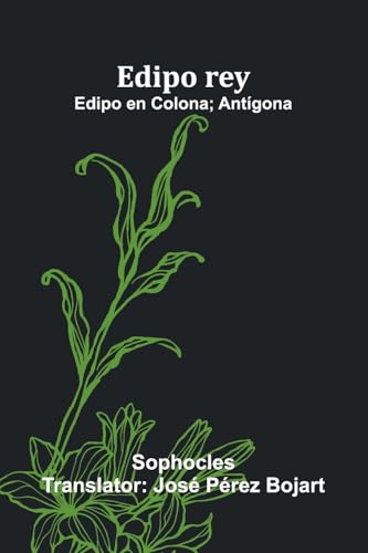 Edipo Rey; Edipo En Colona; Ant gona