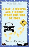 A Car, a Corpse, and a Candy Store This Side of Eden: A Weird Eden Files Short Story