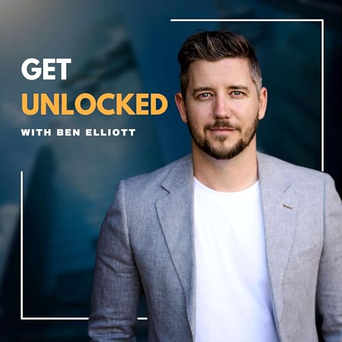 Couverture de Get Unlocked With Ben Elliott