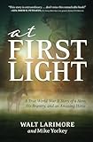 At First Light: A True World War II Story of a Hero, His Bravery, and an Amazing Horse