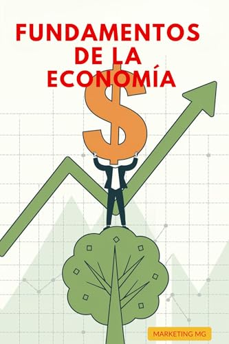 FUNDAMENTOS DE LA ECONOMÍA (Spanish Edition)