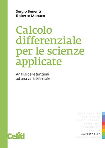  Calcolo differenziale per le scienze applicate. Analisi delle funzioni ad una variabile reale