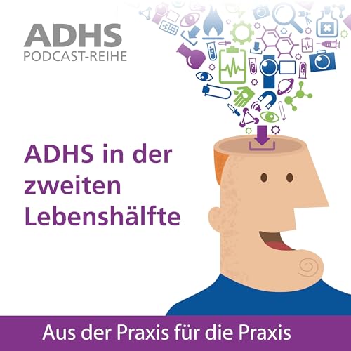 ADHS in der zweiten Lebensh&auml;lfte