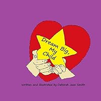 Dream Big My Child 1505294045 Book Cover
