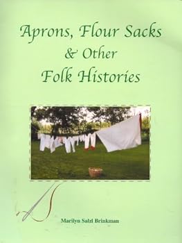Paperback Aprons, Flour Sacks & Other Folk Histories Book