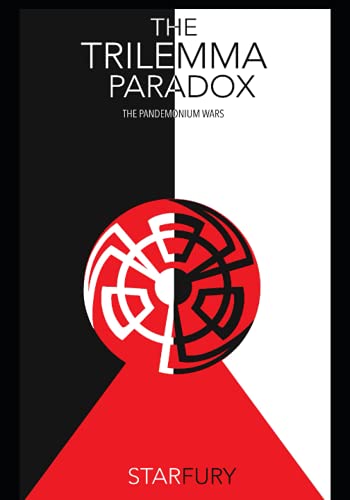 THE TRILEMMA PARADOX: THE PANDEMONIUM WARS (THE TRILEMMA PARADOX Three Book Series.)