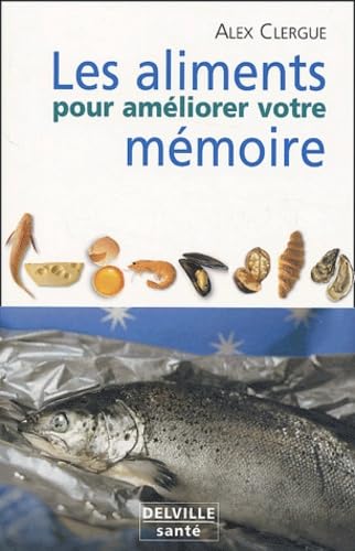 Aliments pour améliorer votre mémoire Clergue, Alex