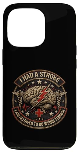 Stroke Survivor Rehab I Had A Stroke Allowed Weird Things �X�}�z�P�[�X iPhone 13 Pro �p