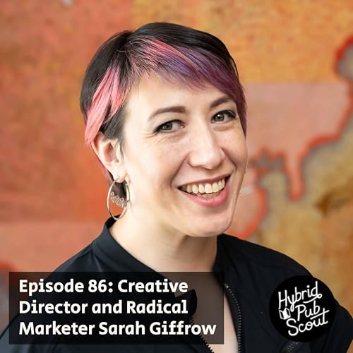 Episode 86 - Creative Director and Radical Marketer Sarah Giffrow