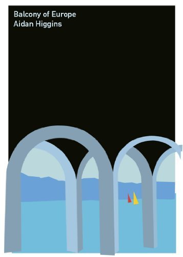 Balcony of Europe (Irish Literature Series) by Aidan Higgins (2010) Paperback