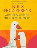  Niels Holgersens wunderbare Reise mit den Wildgänsen: Vollständige Neuausgabe 2020