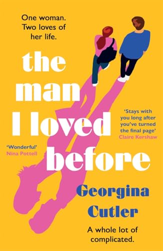 The Man I Loved Before: An Unforgettable Love Story About Starting Over