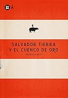 Salvador Tierra y el cuenco de oro 8491011757 Book Cover