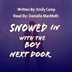 Snowed In with the Boy Next Door Audiolibro Por Emily Camp arte de portada