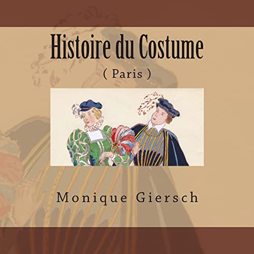 Histoire du Costume: Paris (French Edition)