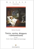 T˜òxics, verins, drogues i contaminants. Volum 3: Viure i morir segons la toxicologia (Manuals de la UAB) 8449025877 Book Cover