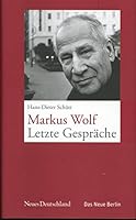 Markus Wolf. Letzte Gespräch 3360012917 Book Cover