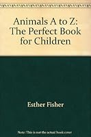 Animals A to Z: The Perfect Book for Children 0806235888 Book Cover
