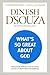 What's So Great about God: A Reasonable Defense of the Goodness of God in a World Filled with Suffering