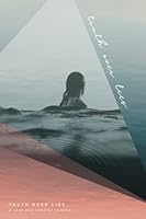 Truth Over Lies: A Love God Greatly Study Journal 0692126104 Book Cover