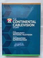 The Continental Cablevision Story: From Community Antenna Television to the Information Superhighway 1882771400 Book Cover
