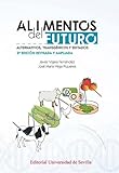  Alimentos del futuro: Alternativos, transgénicos y editados: 84 (Ciencias)