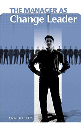 The Manager as Change Leader The Manager as Change Leader