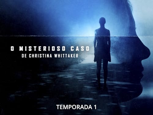 O Misterioso Caso de Christina Whittaker
