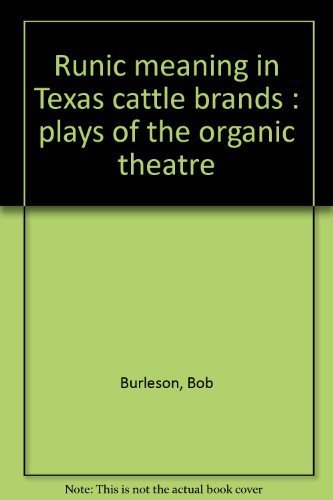 Runic meaning in Texas cattle brands : plays of the organic theatre ...