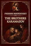 THE BROTHERS KARAMAZOV (Annotated with Philosophical and Psychological Commentary)