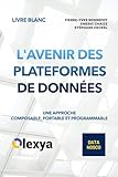 L\'avenir des plateformes de données: Une approche composable, portable et programmable