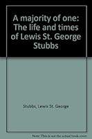 A majority of one: The life and times of Lewis St. George Stubbs 0919866859 Book Cover