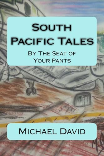 South Pacific Tales: By The Seat of Your Pants (South Pacific Shorts)