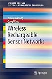Wireless Rechargeable Sensor Networks (SpringerBriefs in Electrical and Computer Engineering)