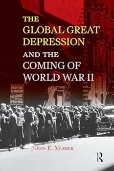 Paperback Global Great Depression and the Coming of World War II Book