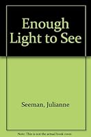 Enough Light to See 0938078283 Book Cover
