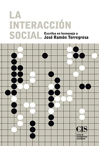 La interacción social: Escritos en homenaje a José Ramón Torregrosa