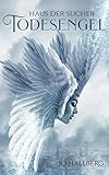  Haus der Sucher: Todesengel
