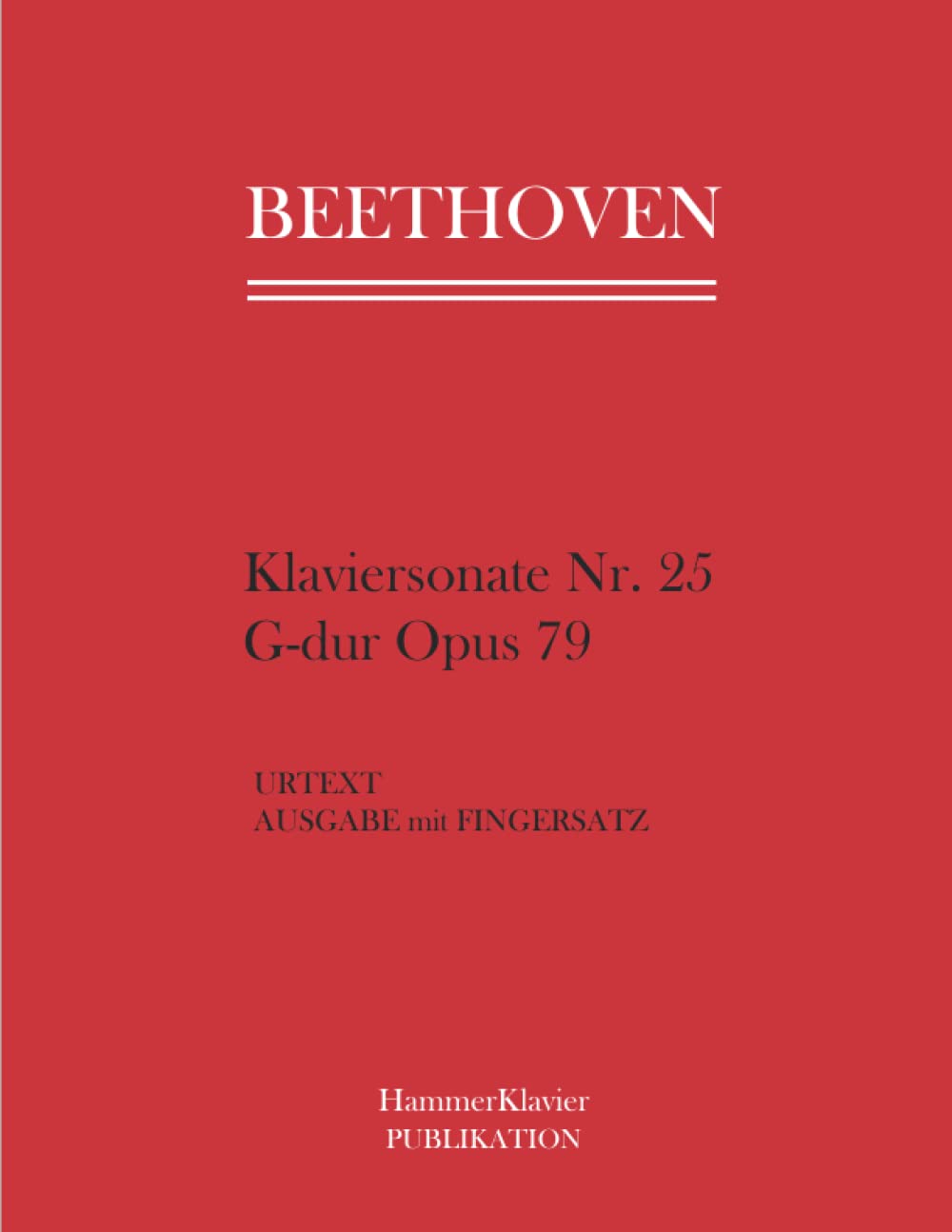 Beethoven Klaviersonate Nr. 25 G-dur Op. 79: Urtext. Ausgabe mit Fingersatz