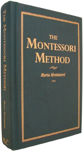 The Montessori method: Scientific pedagogy as a... 0966132521 Book Cover