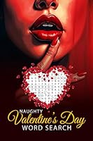 Naughty Valentines Day Word Search: 60 Sexy and Romantic Themed Word Find Puzzles for Adults 1965815375 Book Cover