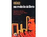 Chavez: una revolucion sin libreto (Spanish Edition)