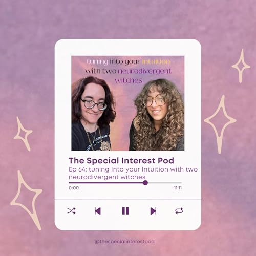 64 | tuning into your intuition with two neurodivergent witches ft Rachel Ambrose